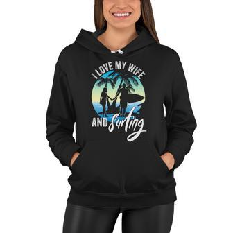I Love My Wife And Surfing Summer Time Surf Women Hoodie - Monsterry UK