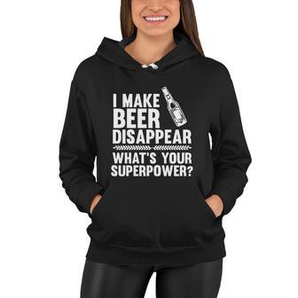 I Make Beer Disappear Whats Your Superpower Funny Tshirt Women Hoodie - Monsterry AU