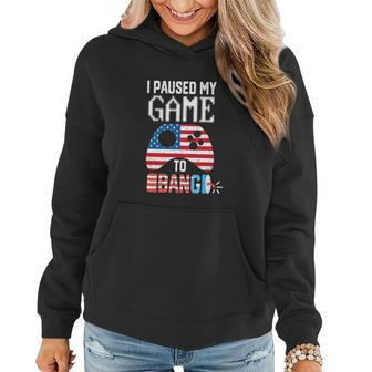 I Paused My Game To Bang Funny 4Th Of July Video Game Women Hoodie - Thegiftio UK