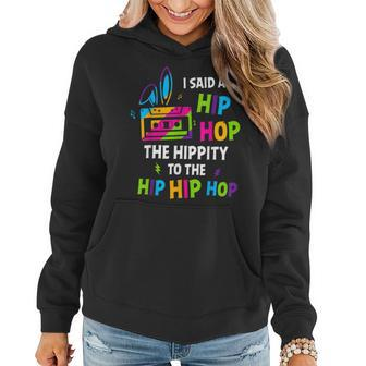 I Said Hip The Hippity To Hop Hip Hop Bunny Funny Easter Day V2 Women Hoodie Graphic Print Hooded Sweatshirt - Thegiftio UK