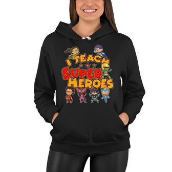 I Teach Superheroes Tshirt Women Hoodie - Monsterry CA