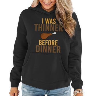 I Was Thinner Before Thanksgiving Dinner T-Shirt Graphic Design Printed Casual Daily Basic Women Hoodie