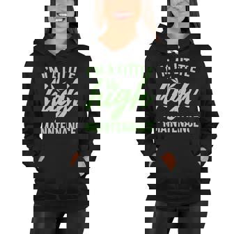Im A Little High Maintenance Women Hoodie - Thegiftio