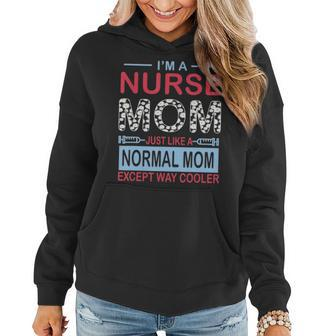 Im A Nurse Mom Just Like A Normal Mom Mothers Day Women Hoodie - Thegiftio UK