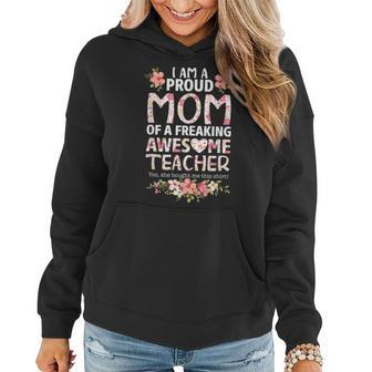 Im A Proud Mom Of A Freaking Awesome Teacher Mothers Day Women Hoodie Graphic Print Hooded Sweatshirt - Thegiftio UK