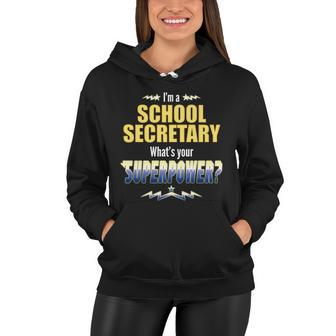 Im A School Secretary Whats Your Superpower Women Hoodie - Thegiftio UK