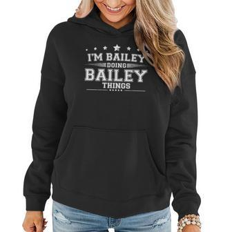 Im Bailey Doing Bailey Things Women Hoodie - Thegiftio UK