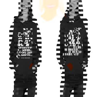 Im Not Crazy My Mother Had Me Tested Women Hoodie - Thegiftio