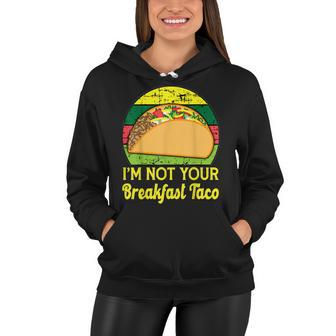I’M Not Your Breakfast Taco Jill Biden Women Hoodie - Seseable