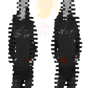 Im Ok Im Broken Hidden Message Heart Broken Men Women Women Hoodie - Thegiftio