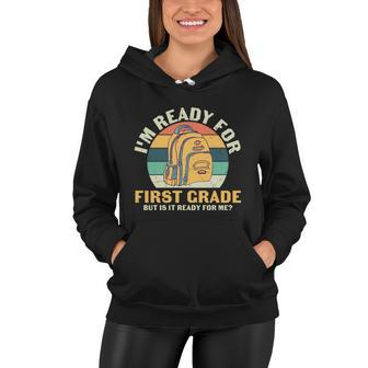 Im Ready For 1St Grade Back To School First Day Of School Women Hoodie - Monsterry