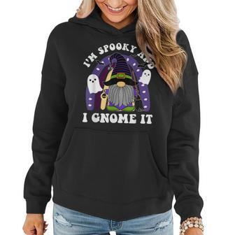 Im Spooky And I Gnome It Happy Halloween Spooky Season Women Hoodie - Thegiftio