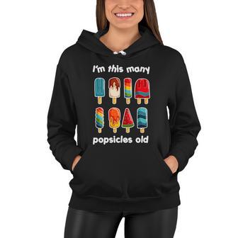 Im This Many Popsicle Old Sweet Popsicle Gift Women Hoodie - Monsterry AU