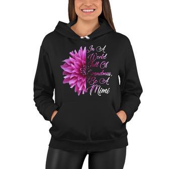 In A World Full Of Grandmas Be A Mimi Women Hoodie - Thegiftio UK