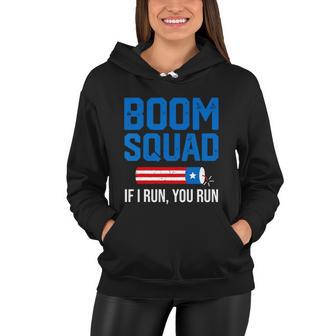 Independence Day 4Th Of July Boom Squad If I Run You Run Women Hoodie - Monsterry UK