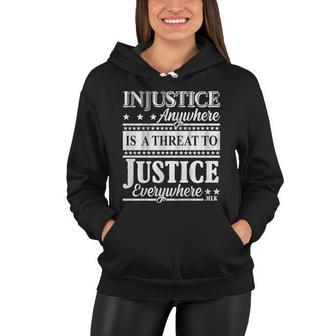 Injustice Anywhere Is A Threat To Justice Everywhere Mlk Tshirt Women Hoodie - Monsterry