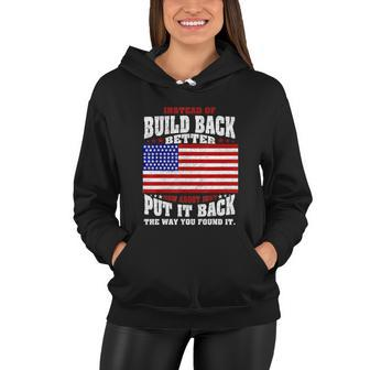 Instead Of Build Back Better How About Just Put It Back Tshirt Women Hoodie - Monsterry AU