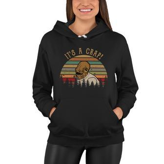 Its A Crap Vintage Funny Quote Gift Idea Women Hoodie - Monsterry AU