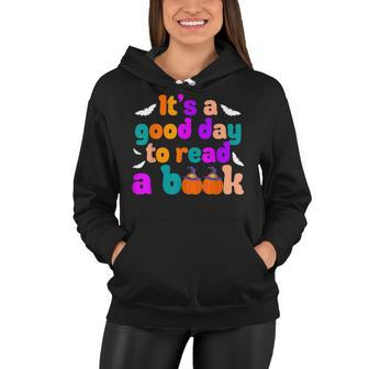 Its A Good Day To Read A Book Book Lovers Halloween Costume Women Hoodie - Seseable