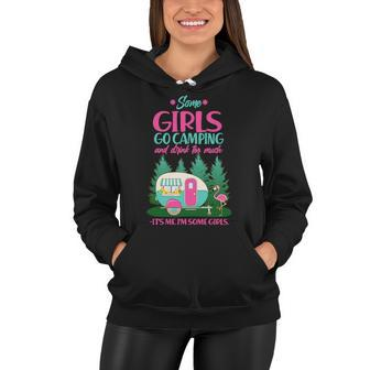 Its Me Im Some Girls Go Camping And Drink Too Much Women Hoodie - Monsterry