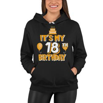 Its My 18Th Birthday Party Idea For Him Or Her Women Hoodie - Seseable