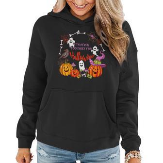 Its Never Too Early For Halloween Women Hoodie - Thegiftio UK