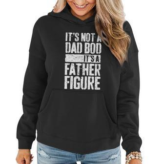 Its Not A Dad Bod Its A Father Figure Gift Graphic Design Printed Casual Daily Basic Women Hoodie - Thegiftio UK