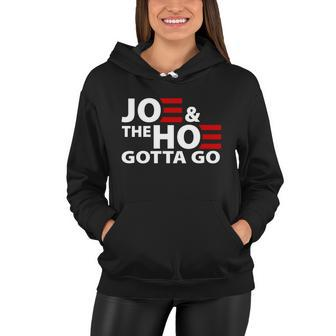 Joe And The Ho Gotta Gotta Go Funny Anti Biden Harris Tshirt Women Hoodie - Monsterry