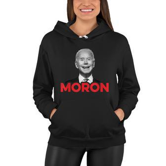 Joe Biden Is An Idiot And A Moron Antibiden 8676 Pro Usa Women Hoodie - Monsterry AU