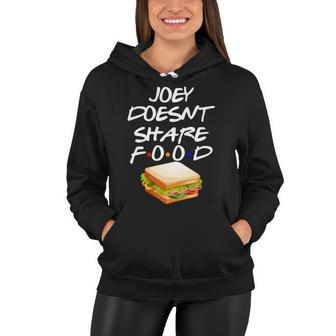 Joey Doesnt Share Food Women Hoodie - Monsterry