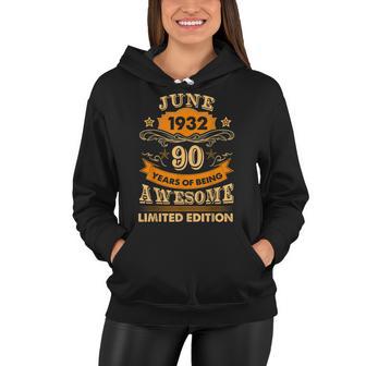 June 90 Year Old Vintage 1932 90Th Birthday Women Hoodie - Seseable