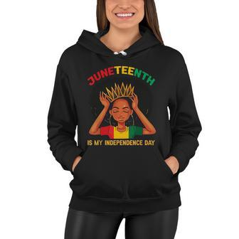 Juneteenth Is My Independence Day Black Girl Black Queen Women Hoodie - Monsterry DE