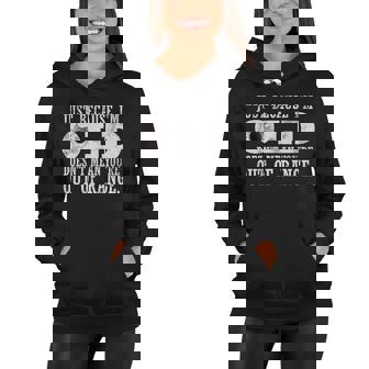 Just Because Im Old Doesnt Mean Your Out Of Range Tshirt Women Hoodie - Monsterry