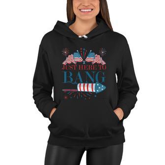 Just Here To Bang Firework 4Th Of July Women Hoodie - Monsterry CA