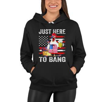 Just Here To Bang Usa Flag Chicken Beer Firework 4Th Of July Women Hoodie - Monsterry AU