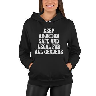 Keep Abortion Safe And Legal For All Genders Pro Choice Women Hoodie - Seseable