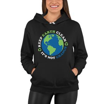 Keep The Earth Clean Its Not Uranus Tshirt Women Hoodie - Monsterry UK