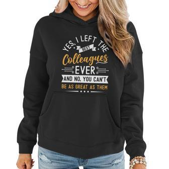 Left The Best Colleagues Gift Farewell Going Away Co Worker Meaningful Gift Women Hoodie - Thegiftio UK