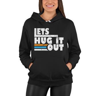 Let Hug It Out Women Hoodie - Monsterry CA