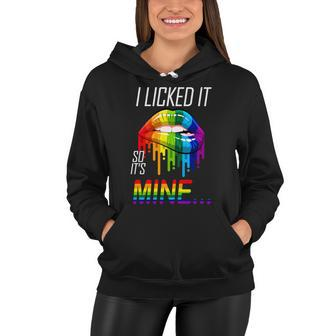 Lgbt I Licked It So Its Mine Gay Pride Lips Women Hoodie - Monsterry CA