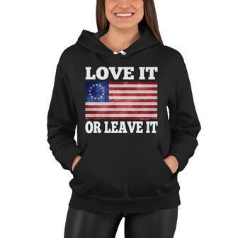 Love It Or Leave It Betsy Ross Flag Women Hoodie - Monsterry