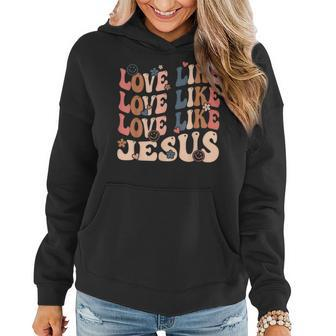 Love Like Jesus Religious God Christian Words On Back V2 Women Hoodie - Thegiftio UK