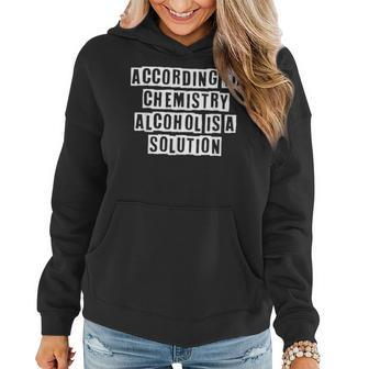 Lovely Funny Cool Sarcastic According To Chemistry Alcohol Women Hoodie - Thegiftio UK