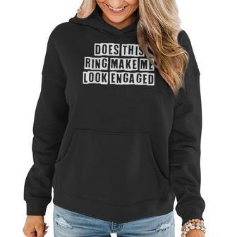 Lovely Funny Cool Sarcastic Does This Ring Make Me Look Women Hoodie - Thegiftio UK