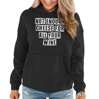 Lovely Funny Cool Sarcastic Not Enough Cheese For All Your Women Hoodie - Thegiftio UK