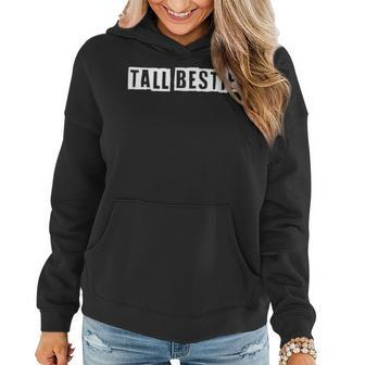 Lovely Funny Cool Sarcastic Tall Bestie  Women Hoodie