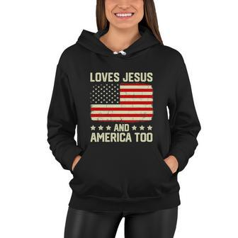 Loves Jesus And America Too Usa Patriotic Funny Christian Women Hoodie - Monsterry