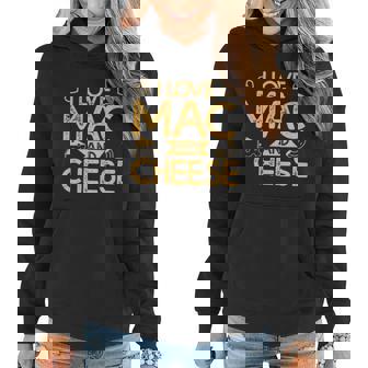 Mac And Cheese For Pasta Lovers I Love Mac And Cheese Gift Graphic Design Printed Casual Daily Basic Women Hoodie - Thegiftio UK