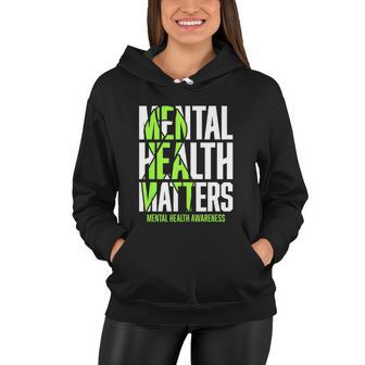 Mental Health Matters Green Ribon Mental Health Awareness Women Hoodie - Thegiftio UK