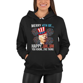 Merry 4Th Of Happy Uh Uh You Know The Thing Funny 4 July Women Hoodie - Monsterry DE